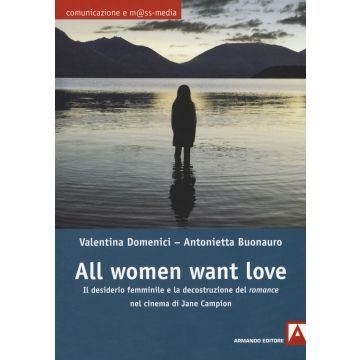 All women want love. Il desiderio femminile e la decostruzione del «romance» nel cinema di Jane Campion