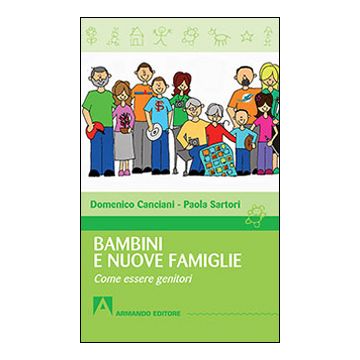 Bambini e nuove famiglie. Come essere genitori