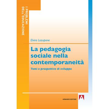 La pedagogia sociale nella contemporaneità. Temi e prospettive di sviluppo