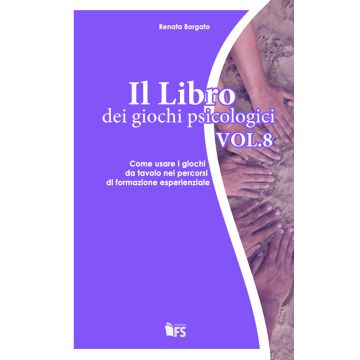 Il libro dei giochi psicologici. Vol. 8: Come usare i giochi da tavolo nei per corsi di formazione esperienziale