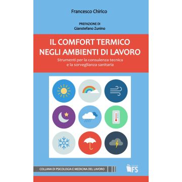 Il comfort termico negli ambienti di lavoro. Strumenti per la consulenza tecnica e la sorveglianza sanitaria