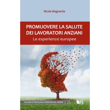 Promuovere la salute dei lavoratori anziani. Le esperienze europee