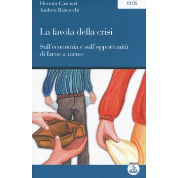 La favola della crisi-Sull'economia e sull'opportunità di farne a meno
