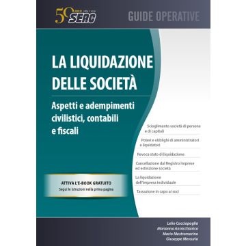 La liquidazione delle società. Aspetti e adempimenti civilistici, contabili e fiscali. Con e-book