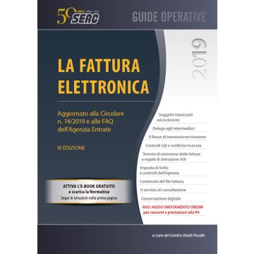 La Fattura Elettronica. Emettere, trasmettere, ricevere e conservare l'e-fatture