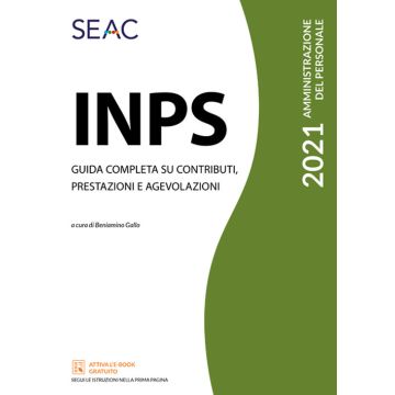 INPS. Guida completa su contributi, prestazioni e agevolazioni 2021