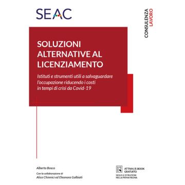 Soluzioni alternative al licenziamento. Istituti e strumenti utili a salvaguardare l'occupazione riducendo i costi in tempi di crisi da Covid-19