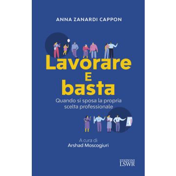 Lavorare e basta. Quando si sposa la propria professione