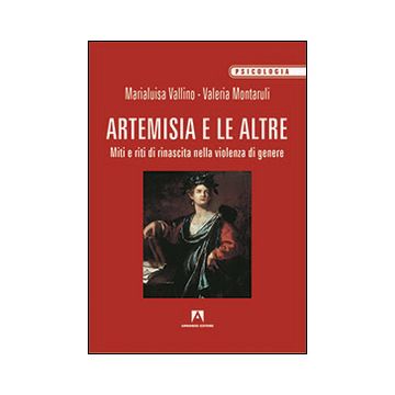 Artemisia e le altre. Miti e riti di rinascita nella violenza di genere