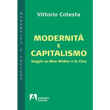 Modernità e capitalismo. Saggio su Max Weber e la Cina