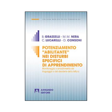 Potenziamento «abilitante» nei disturbi specifici di apprendimento. Monitoraggio e arricchimento del linguaggio e del desiderio della lettura
