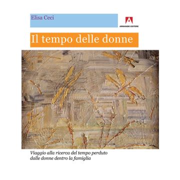Il tempo delle donne. Viaggio alla ricerca del tempo perduto dalle donne dentro la famiglia
