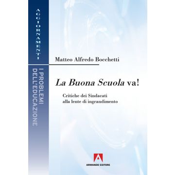 La buona scuola va! Critiche dei sindacati alla lente di ingrandimento