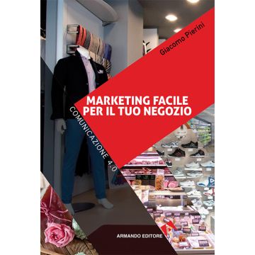 Marketing facile per il tuo negozio. Comunicazione 4.0