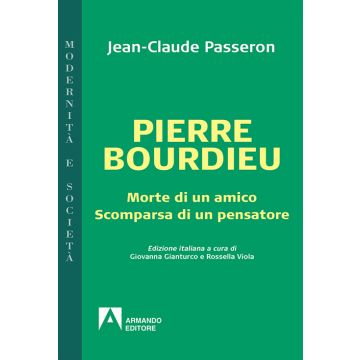 Pierre Bourdieu. Morte di un amico scomparsa di un pensatore