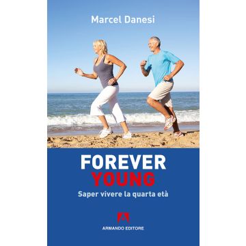 Forever young. Saper vivere la quarta età