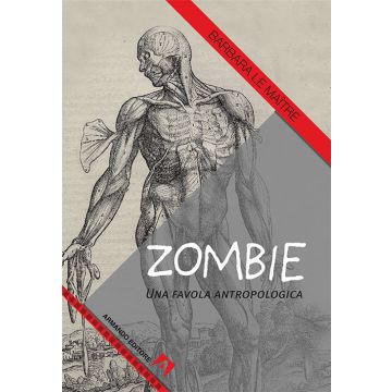 Zombie. Una favola antropologica
