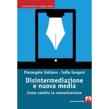 Disintermediazione e nuovi media. Come cambia la comunicazione