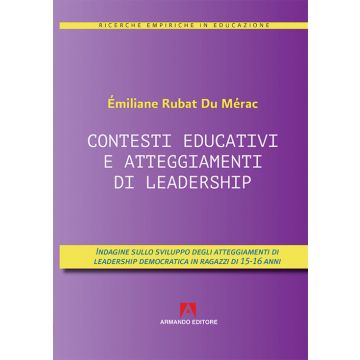 Contesti educativi e atteggiamenti di leadership. Indagini sullo sviluppo degli atteggiamenti di leadership in ragazzi di 15-16 anni