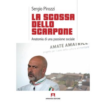 La scossa dello scarpone. Anatomia di una passione sociale