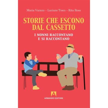 Storie che escono dal cassetto. I nonni raccontano e si raccontano