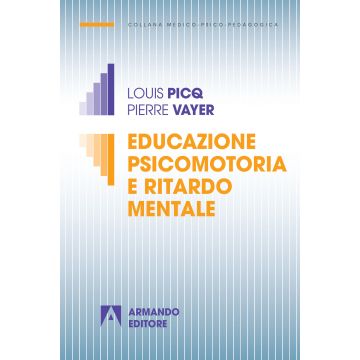 Educazione psicomotoria e ritardo mentale. Nuova ediz.