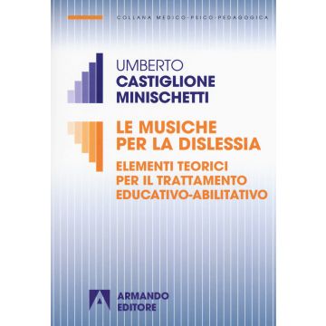 Le musiche per la dislessia. Elementi teorici per il trattamento educativo-abilitativo