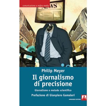 Il giornalismo di precisione. Giornalismo e metodo scientifico