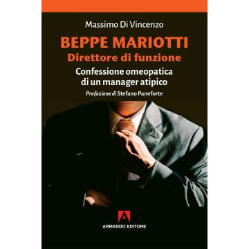 Beppe Mariotti direttore di funzione. Confessione omeopatica di un manager atipico