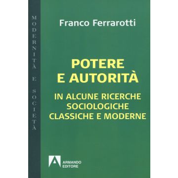 Potere e autorità. In alcune ricerche sociologiche classiche e moderne