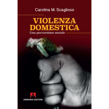 Violenza domestica. Una perversione sociale