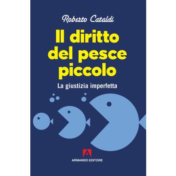 Il diritto del pesce piccolo. La giustizia imperfetta