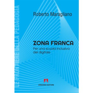 Zona franca. Per una scuola inclusiva del digitale