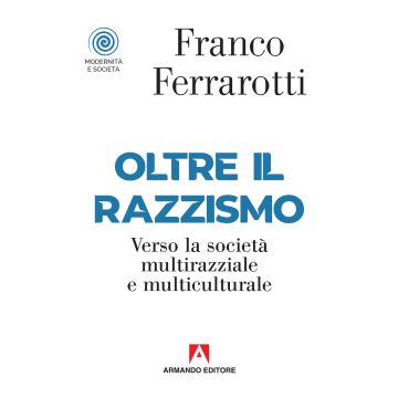 Oltre il razzismo. Verso la società multirazziale e multiculturale