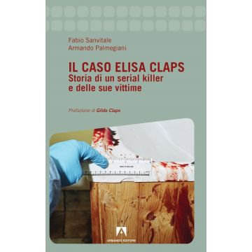 Il caso Elisa Claps. Storia di un serial killer e delle sue vittime
