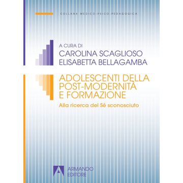 Adolescenti della postmodernità. Alla ricerca del Sé sconosciuto