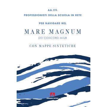 Per navigare nel mare magnum dei concorsi Miur. Con mappe sintetiche