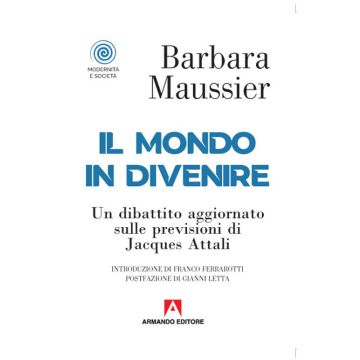 Il mondo in divenire. Un dibattito aggiornato sulle previsioni di Jacques Attali