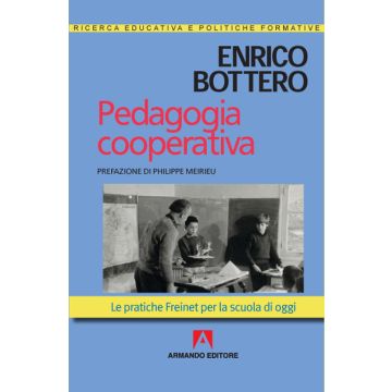 Pedagogia cooperativa. Le pratiche Freinet per la scuola di oggi