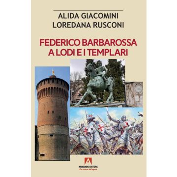 Federico Barbarossa a Lodi e i Templari