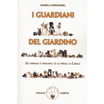 I guardiani del giardino. Gli animali ci parlano: ce lo spiega la Cabalà