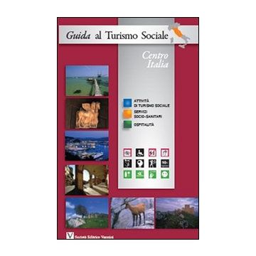 Guida al turismo sociale. Centro Italia