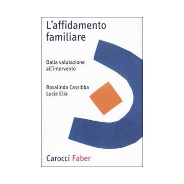 L'affidamento familiare. Dalla valutazione all'intervento