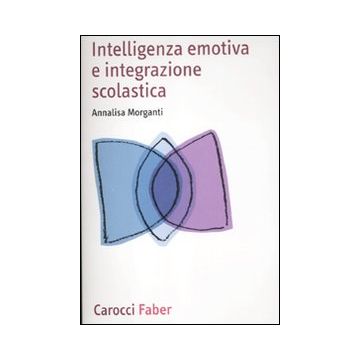 Intelligenza emotiva e integrazione scolastica