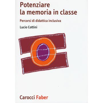 Potenziare la memoria in classe. Percorsi di didattica inclusiva