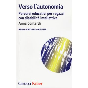 Verso l'autonomia. Percorsi educativi per ragazzi con disabilità intellettiva