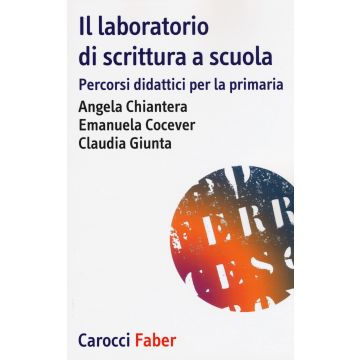 Il laboratorio di scrittura espressiva. Percorsi didattici per la primaria