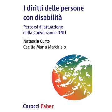 I diritti delle persone con disabilità. Percorsi di attuazione della convenzione ONU