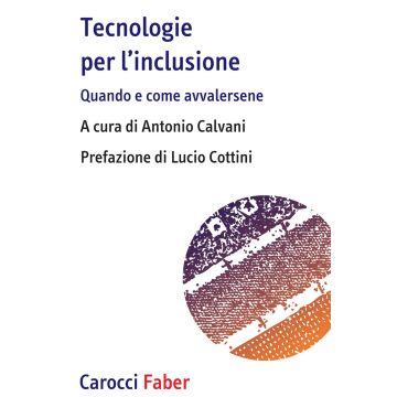 Tecnologie per l'inclusione. Quando e come avvalersene