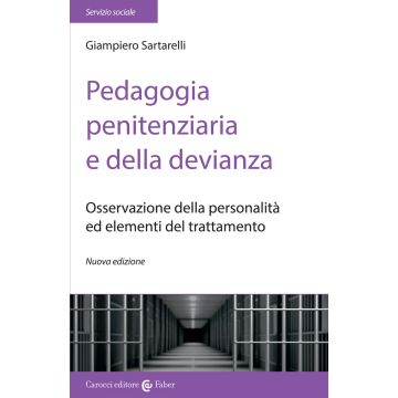 Pedagogia penitenziaria e della devianza. Osservazione della personalità ed elementi del trattamento. Nuova ediz.